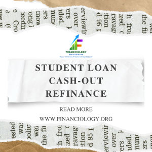 student loan; student loan refinancing; student loan consolidation; student loan forgiveness; student loan cash-out;