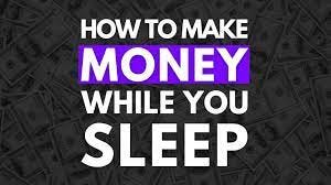 5 GREAT WAYS TO MAKE MONEY WHILE YOU SLEEP PEACEFULLY 2023