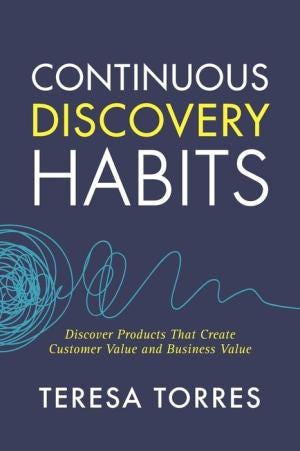 Book cover for Continuous Discovery Habits by Teresa Torres