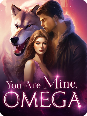 You Are Mine, Omega by AlisTae