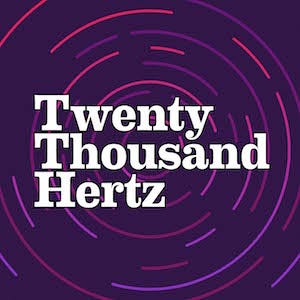 Podcast title, Twenty Thousand Hertz, over a purple background with concentric lavender, purple, and pink circles