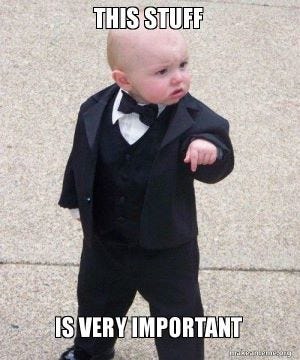 Meme of a baby in a tux, with the text “This stuff is very important”