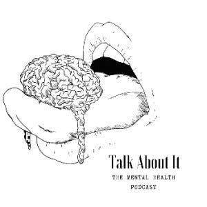 Sketch of a brain sitting on top of an outstretched tongue from a mouth, with the podcast title (Talk About It) bottom right.