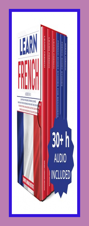 Book Learn French: 6 Books in 1: The Complete French Language Books Collection to Learn Starting from Zero, Have Fun and Become Fluent like a Native Speaker Digital Cover