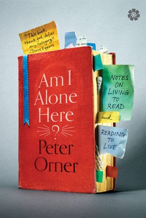 Cover of Am I Alone Here? Notes on Living to Read and Reading to Live by Peter Orner— image courtesy of Catapult Books.