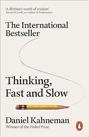 “Thinking, Fast and Slow” by Daniel Kahneman