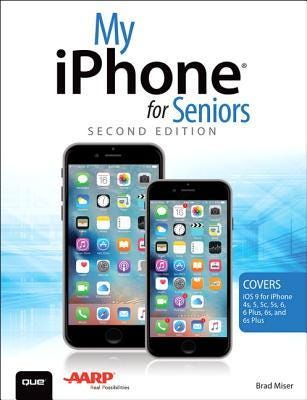 My iPhone for Seniors: Covers IOS 9 for iPhone 6s/6s Plus, 6/6 Plus, 5s/5c/5, and 4s PDF