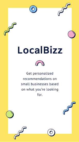 LocalBizz Landing Page: Get personalized recommendations on small businesses based on what you’re looking for.