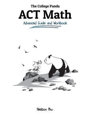 The College Panda's ACT Math: Advanced Guide and Workbook PDF