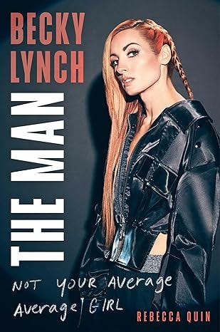 PDF Becky Lynch: The Man—Not Your Average Average Girl By Rebecca Quin