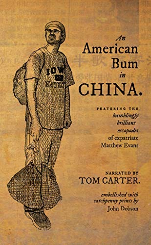 An American Bum in China: Featuring the Bumblingly Brilliant Escapades of Expatriate Matthew Evans book cover