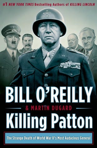 PDF Killing Patton: The Strange Death of World War II’s Most Audacious General By Bill O'Reilly