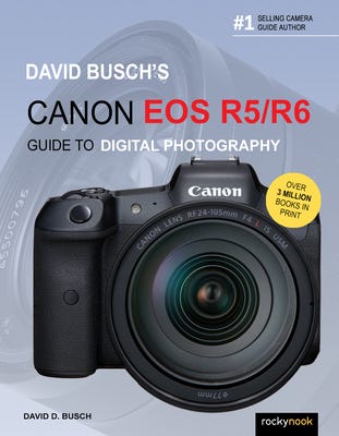 [PDF] David Busch's Canon EOS R5/R6 Guide to Digital Photography (The David Busch Camera Guide Series) By David D. Busch