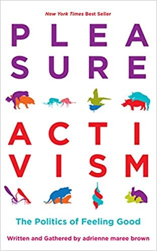 The cover of Pleasure Activism, by adrienne maree brown.