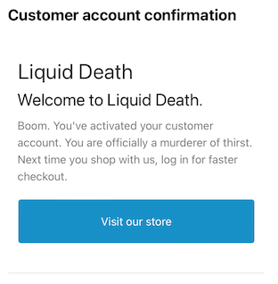 Liquid Death customer confirmation email.