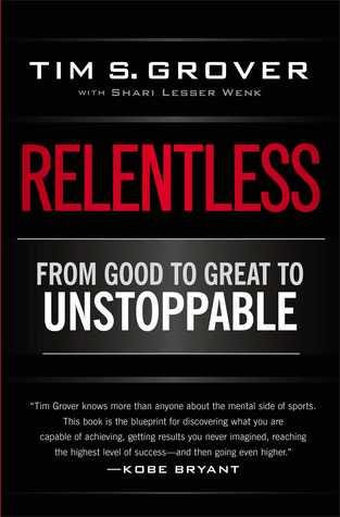 Relentless: From Good to Great to Unstoppable (Tim Grover Winning Series) PDF