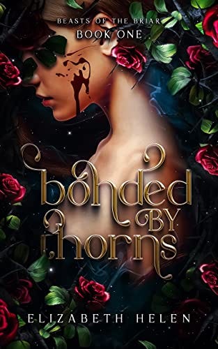 PDF Bonded by Thorns (Beasts of the Briar, #1) By Elizabeth Helen