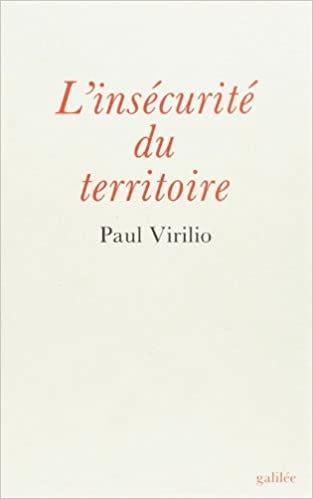 Paul Virilio, L'insécurité du territoire