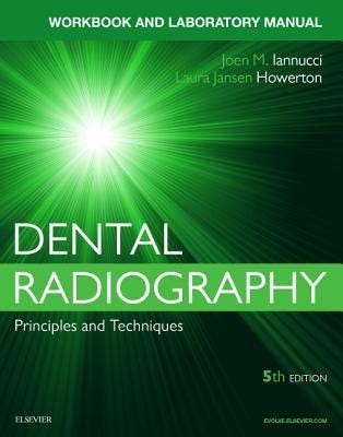 PDF Dental Radiography: Principles and Techniques--Workbook and Laboratory Manual By Joen Iannucci Haring