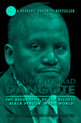 book cover, Aliko Mohammad Dangote, Moshood Fayemiwo, book review, african business man, Nigerian rich man