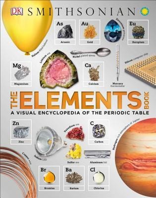PDF The Elements Book: A Visual Encyclopedia of the Periodic Table (DK Our World in Pictures) By D.K. Publishing