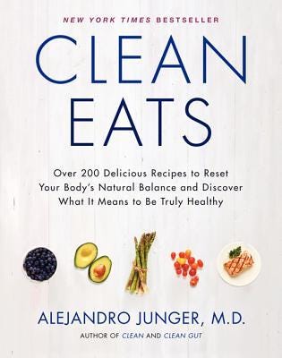 Clean Eats: Over 200 Delicious Recipes to Reset Your Body's Natural Balance and Discover What It Means to Be Truly Healthy PDF