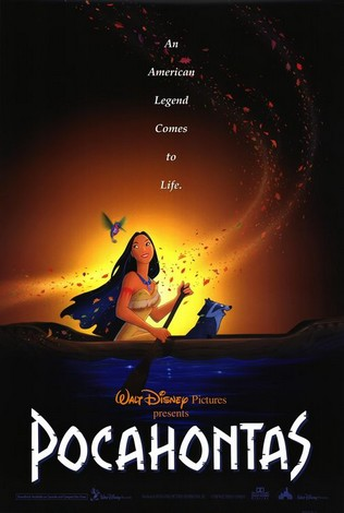 Poster original do filme Pocahontas. A personagem Pocahontas está numa espécie de canoa, com seus cabelos ao vento, olhando para um beija-flor (Flit), junto de um guaxinim (Meeko). Folhas voam ao fundo com o vento. Informação textual: “An American Legend Comes to Life” “Walt Disney Pictures presents Pocahontas”