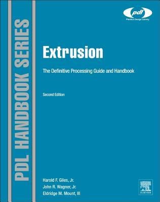 Extrusion: The Definitive Processing Guide and Handbook (Plastics Design Library) PDF