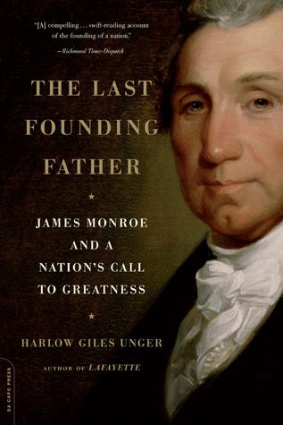 PDF Last Founding Father: James Monroe and a Nation's Call to Greatness By Harlow Giles Unger