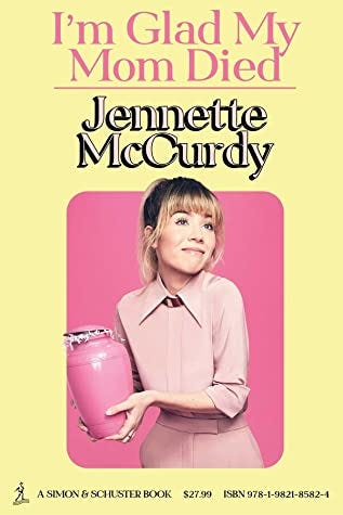 PDF I'm Glad My Mom Died By Jennette McCurdy