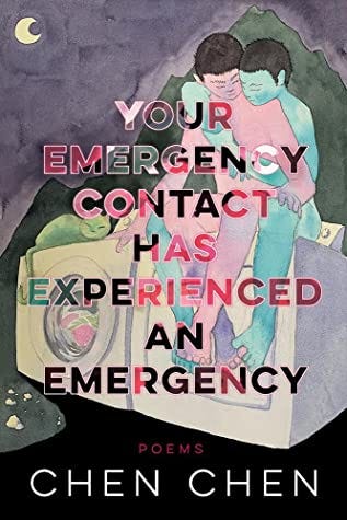 Cover of Chen Chen’s second poetry collection titled ‘Your Emergency Contact Has Experienced An Emergency’. Art by Vincent Chong.