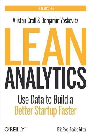 Book — Lean Analytics by Alistair Croll and Benjamin Yoskovitz