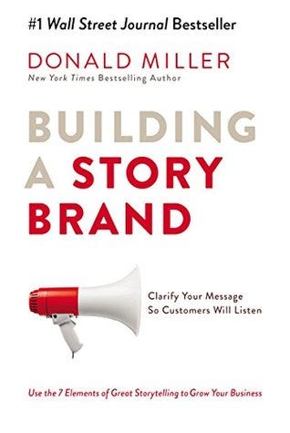 PDF Building a StoryBrand: Clarify Your Message So Customers Will Listen By Donald Miller