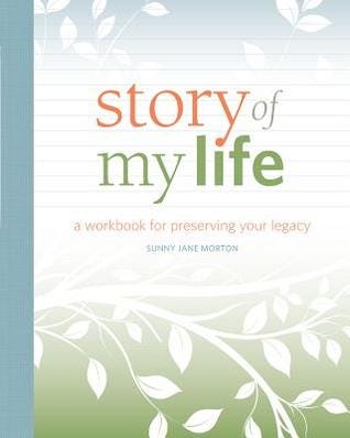 Story of My Life: A Workbook for Preserving Your Legacy E book