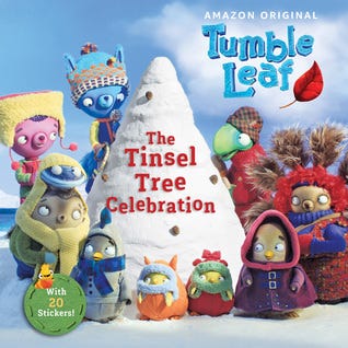 The Tinsel Tree Celebration (Tumble Leaf) PDF