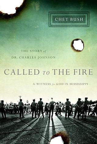 PDF Called to the Fire: A Witness for God in Mississippi; The Story of Dr. Charles Johnson By Chet Bush