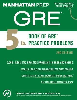PDF 5 lb. Book of GRE Practice Problems (Manhattan Prep 5 lb Series) By Manhattan Prep