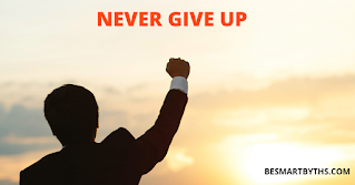 Never Give Up | Success Is Yours | Powerful Motivation | Besmartbyths.com