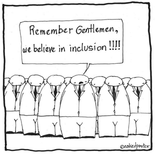 A cartoon of a group of at least a dozen identical men, with the one in the front saying, “Remember, Gentlemen, we believe in inclusion!!!!”