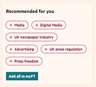 Personalized topic recommendations as part of the subscriber’s personal myFT feed page.