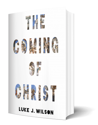 “The Coming of Christ” book cover, by Luke J. Wilson