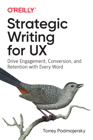 Book cover for Strategic Writing for UX by Torrey Podmajersky, which features a colorized engraving of a Gray Catbird.