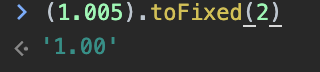 A javascript console shows “(1.005).toFixed(2)” and the return value is “‘1.00’”