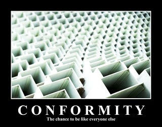 CONFORMITY is if one complies with rules or regulations to a social norms and expectations
