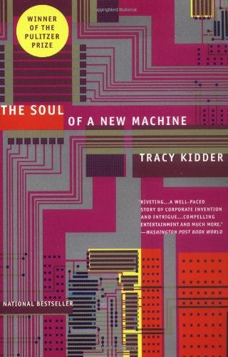 The book, The Soul of a New Machine, by Tracy Kidder