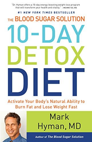 The Blood Sugar Solution 10-Day Detox Diet: Activate Your Body’s Natural Ability to Burn Fat and Lose Weight Fast