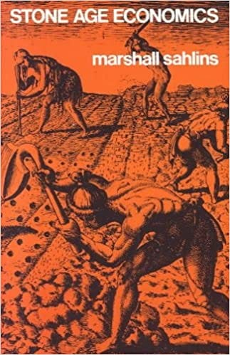 Marshall Sahlins’ book, Stone Age Economics