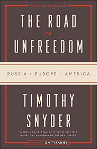 The Road to Unfreedom: Russia, Europe, America PDF