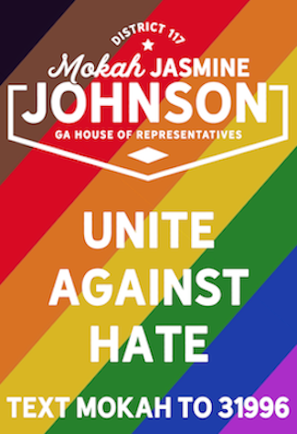 Mokah for Georgia, Unite Against Hate, Text MOKAH to 31996