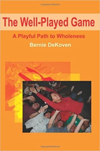 Cover of “The Well Played Game,” by Bernie DeKoven.